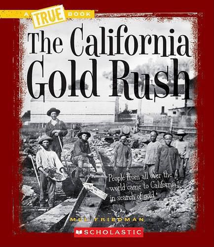 Cover image for The California Gold Rush (a True Book: Westward Expansion)