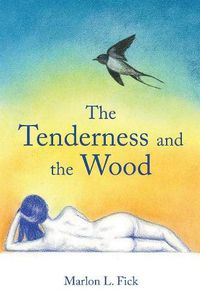 Cover image for The Tenderness and the Wood