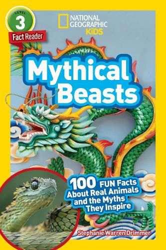 Cover image for National Geographic Readers: Mythical Beasts (L3): 100 Fun Facts About Real Animals and the Myths They Inspire