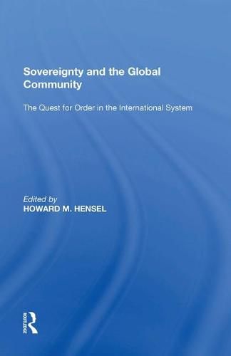 Cover image for Sovereignty and the Global Community: The Quest for Order in the International System