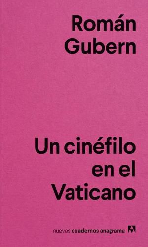 Cover image for Nuevos Cuadernos Anagrama: Un cinefilo en el vaticano