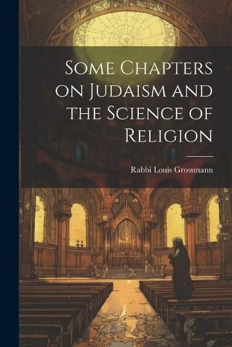 Cover image for Some Chapters on Judaism and the Science of Religion