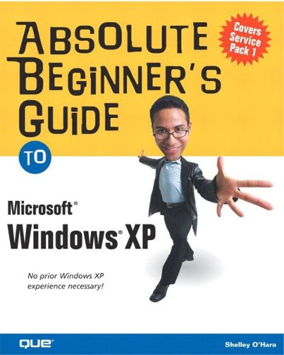 Cover image for Absolute Beginner's Guide to Microsoft Windows XP