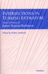 Cover image for Intersections in Turkish Literature: Essays in Honour of James Stewart Robinson