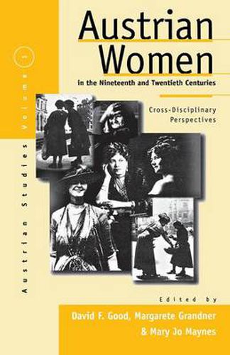 Cover image for Austrian Women in the Nineteenth and Twentieth Centuries: Cross-disciplinary Perspectives