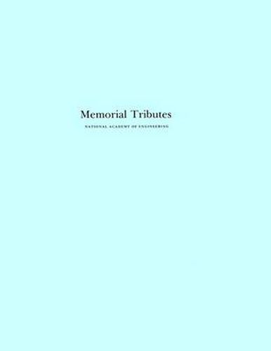 Memorial Tributes: National Academy of Engineering