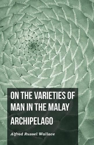 Cover image for On the Varieties of Man in the Malay Archipelago