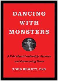 Cover image for Dancing with Monsters: A Tale About Leadership, Success, and Overcoming Fears