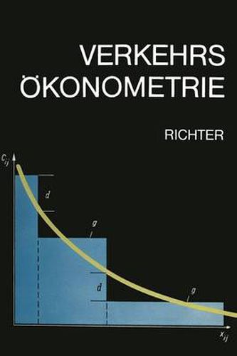 Verkehrsoekonometrie: OEkonomisch -- Mathematische Modelle Im Transport- Und Nachrichtenwesen