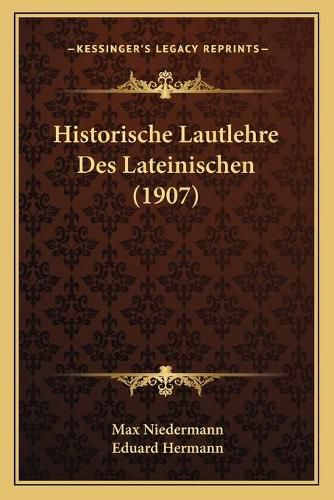 Cover image for Historische Lautlehre Des Lateinischen (1907)