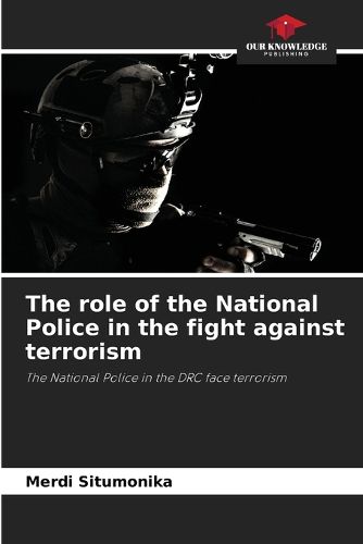 Cover image for The role of the National Police in the fight against terrorism