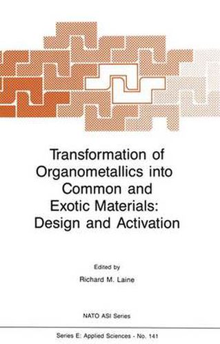 Cover image for Transformation of Organometallics into Common and Exotic Materials: Design and Activation