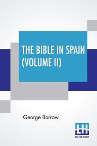 Cover image for The Bible In Spain (Volume II)