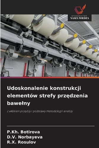 Cover image for Udoskonalenie konstrukcji elementow strefy przędzenia bawelny