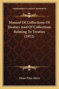 Cover image for Manual of Collections of Treaties and of Collections Relating to Treaties (1922)