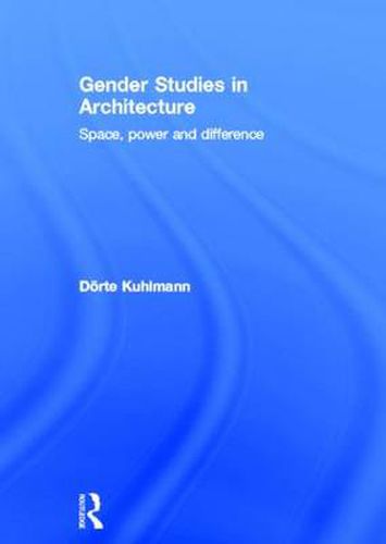 Cover image for Gender Studies in Architecture: Space, Power and Difference