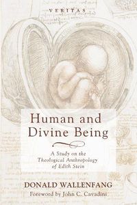 Cover image for Human and Divine Being: A Study on the Theological Anthropology of Edith Stein