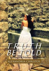 Cover image for Truth Be Told: A Dangered Princess Novel