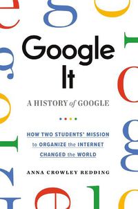 Cover image for Google It: A History of Google