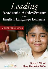 Cover image for Leading Academic Achievement for English Language Learners: A Guide for Principals