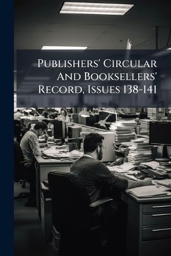 Cover image for Publishers' Circular And Booksellers' Record, Issues 138-141