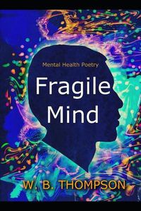 Cover image for Fragile Mind: Mental Health Poetry