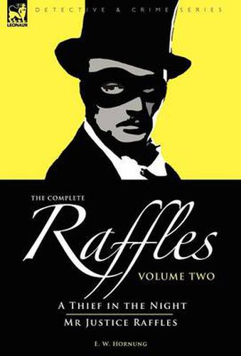 Cover image for The Complete Raffles: 2-A Thief in the Night & Mr Justice Raffles