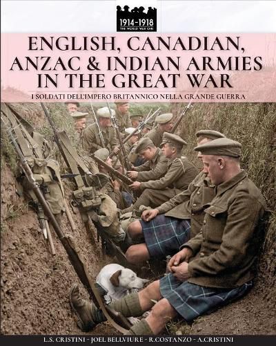 Cover image for English, Canadian, ANZAC & Indian armies in the great war: I soldati dell'Impero britannico nella Grande Guerra