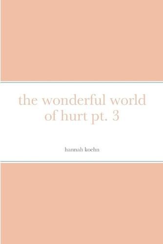 Cover image for The wonderful world of hurt pt. 3