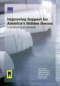 Cover image for Improving Support for America's Hidden Heroes: A Research Blueprint