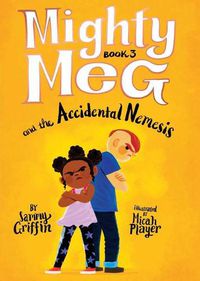 Cover image for Mighty Meg 3: Mighty Meg and the Accidental Nemesis