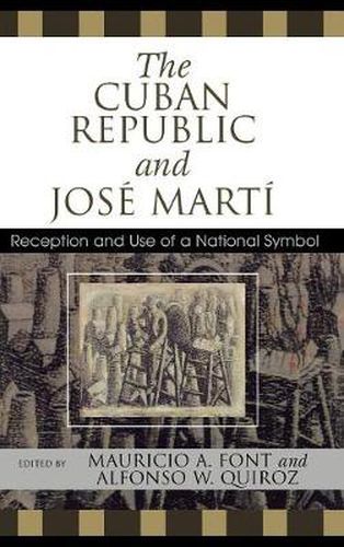 Cover image for The Cuban Republic and JosZ Mart': Reception and Use of a National Symbol