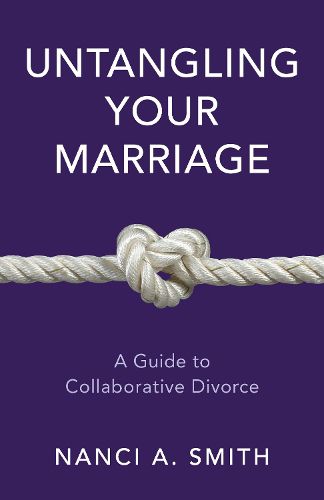 Cover image for Untangling Your Marriage: A Guide to Collaborative Divorce