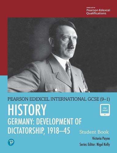 Cover image for Pearson Edexcel International GCSE (9-1) History: Development of Dictatorship: Germany, 1918-45 Student Book