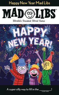 Cover image for Happy New Year Mad Libs: World's Greatest Word Game