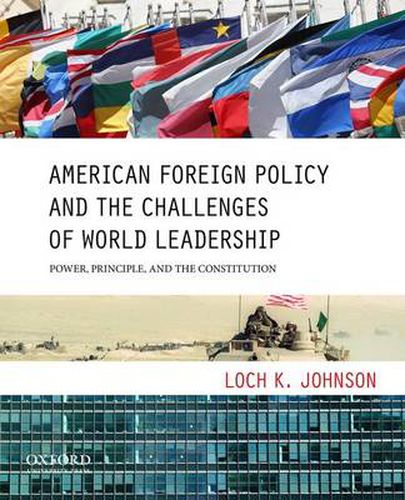 Cover image for American Foreign Policy and the Challenges of World Leadership: Power, Principle, and the Constitution