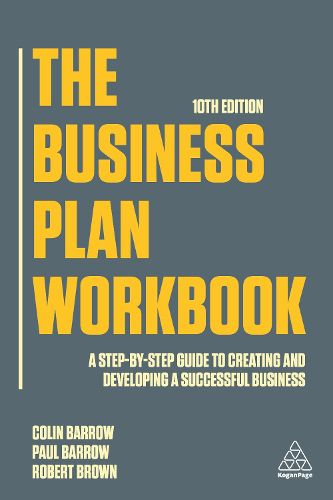 Cover image for The Business Plan Workbook: A Step-By-Step Guide to Creating and Developing a Successful Business