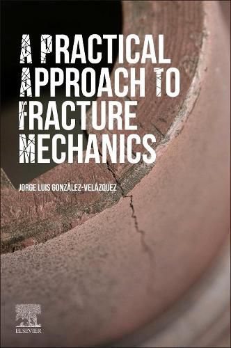 Cover image for A Practical Approach to Fracture Mechanics