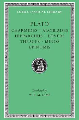 Cover image for Charmides. Alcibiades I and II. Hipparchus. The Lovers. Theages. Minos. Epinomis