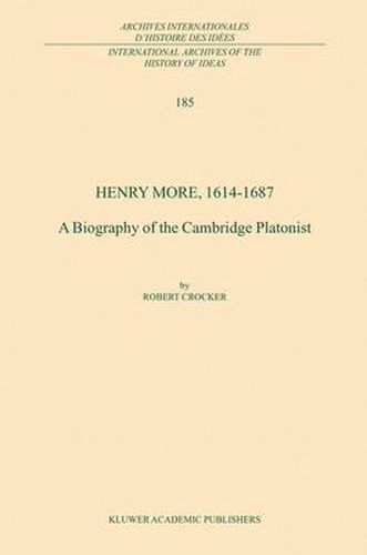 Henry More, 1614-1687: A Biography of the Cambridge Platonist