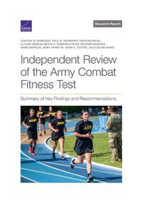 Cover image for Independent Review of the Army Combat Fitness Test: Summary of Key Findings and Recommendations