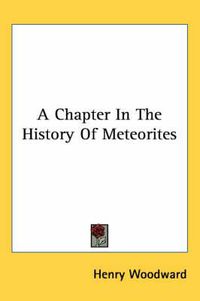 Cover image for A Chapter in the History of Meteorites