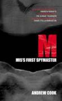 Cover image for M: MI5's First Spymaster