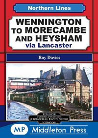 Cover image for Wennington To Morecambe And Heysham: via Lancaster