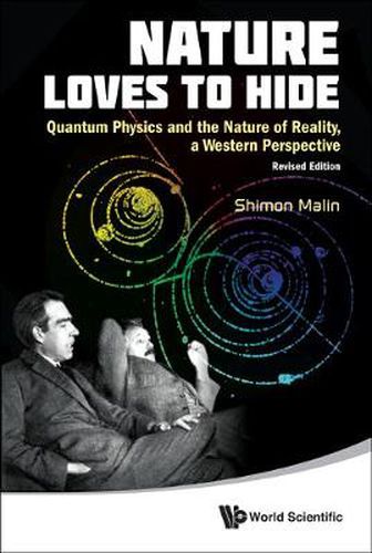 Cover image for Nature Loves To Hide: Quantum Physics And The Nature Of Reality, A Western Perspective (Revised Edition)