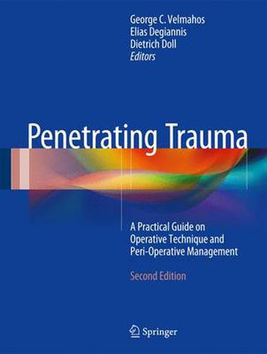 Cover image for Penetrating Trauma: A Practical Guide on Operative Technique and Peri-Operative Management