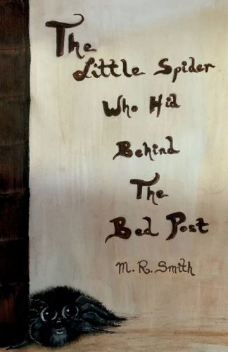 Cover image for The Little Spider Who Hid Behind the Bed Post