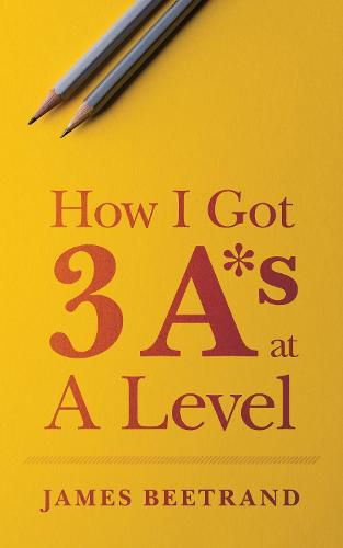 Cover image for How I Got Three A*s at A Level