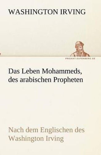 Cover image for Das Leben Mohammeds, des arabischen Propheten