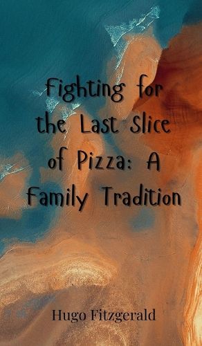 Cover image for Fighting for the Last Slice of Pizza